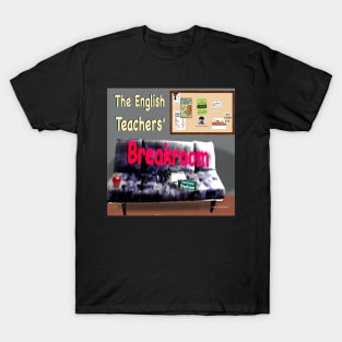 The English Teachers' Breakroom T-Shirt